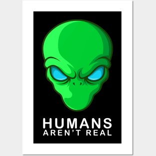 Humans Aren't Real Alien UFO Gift Posters and Art